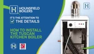 How to Install the Tuscan Kitchen Boiler, Hounsfield Boilers